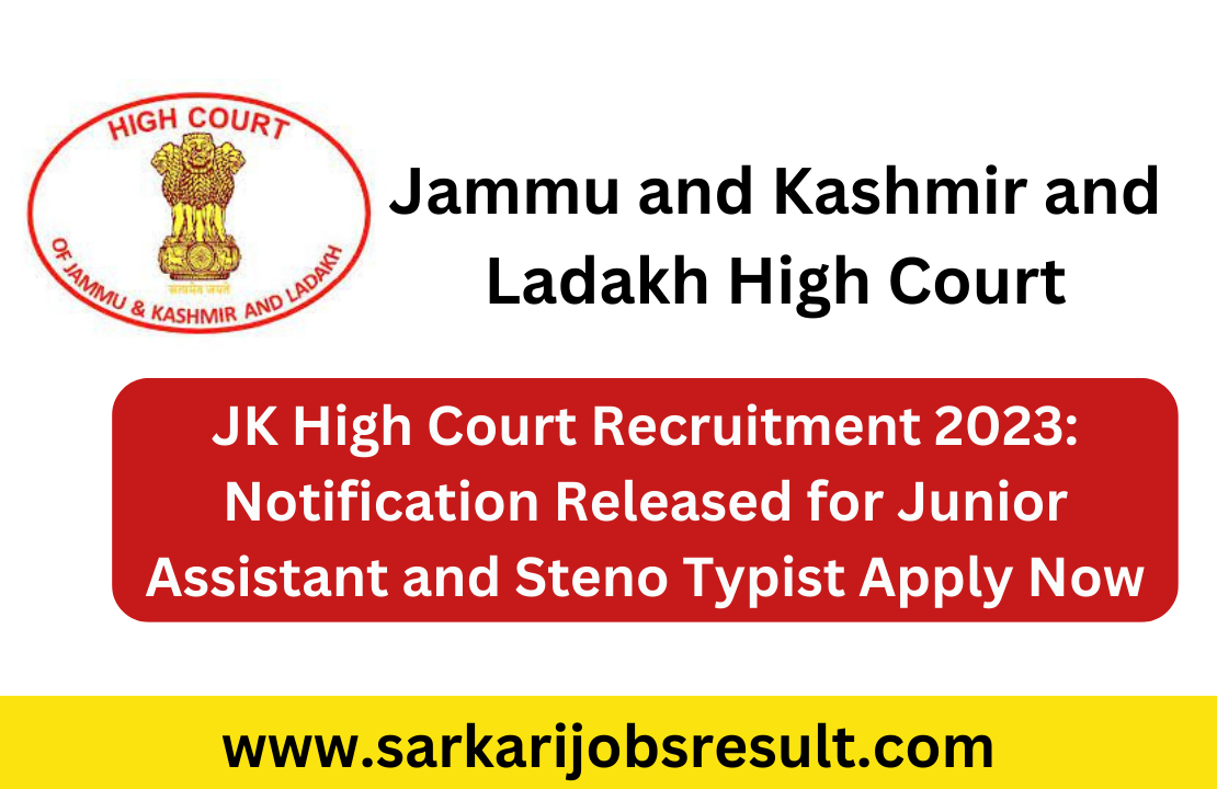 JK High Court Recruitment 2023: Notification Released for Junior Assistant and Steno Typist Apply Now