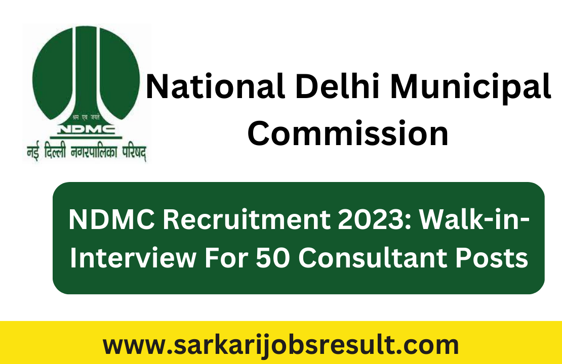 NDMC Recruitment 2023: Walk-in-Interview For 50 Consultant Posts