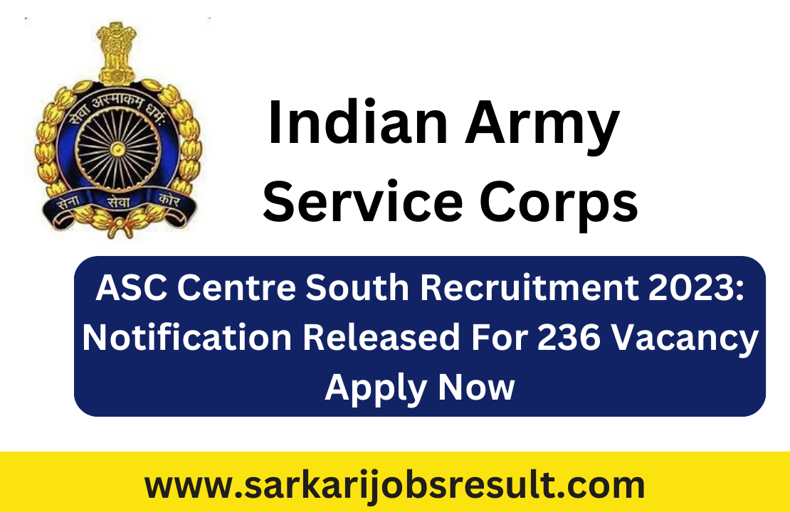 ASC Centre South Recruitment 2023: Notification Released For 236 Vacancy Apply Now