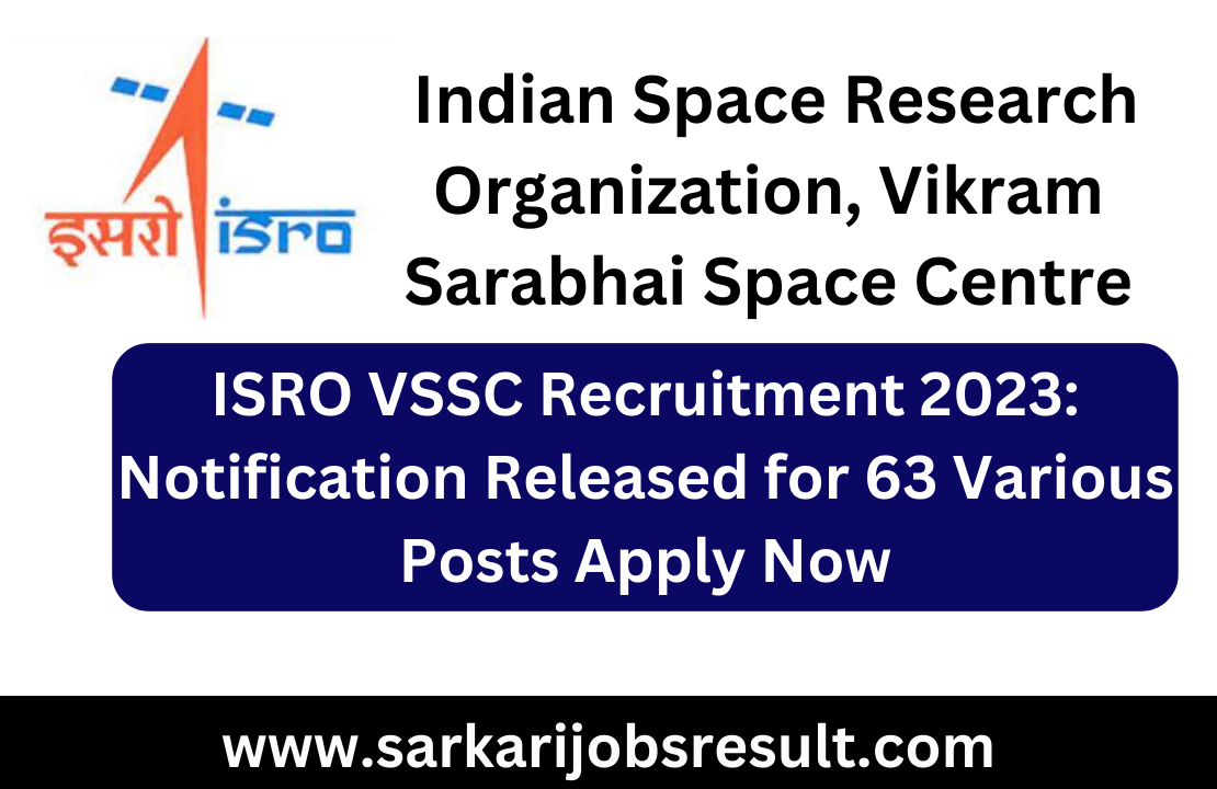 ISRO VSSC Recruitment 2023: Notification Released for 63 Various Posts Apply Now