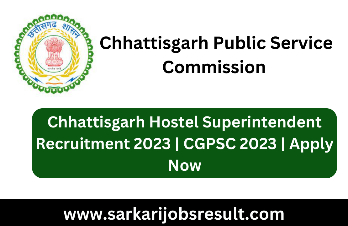 Chhattisgarh Hostel Superintendent Recruitment 2023 | CGPSC 2023 | Apply Now