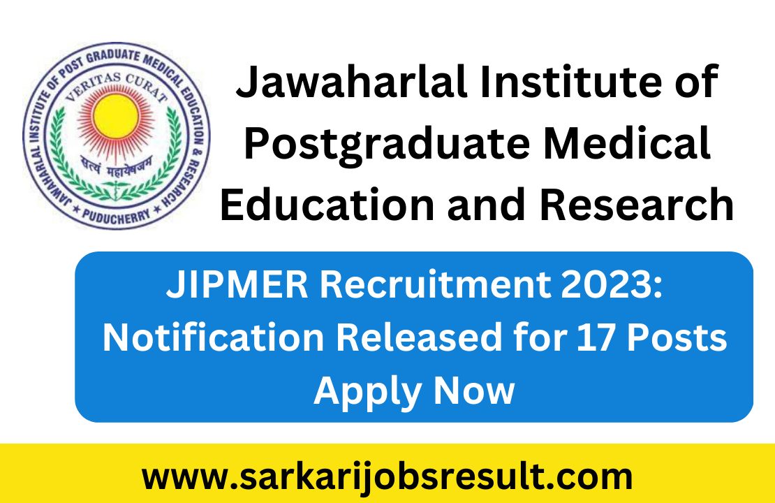 JIPMER Recruitment 2023: Notification Released for 17 Posts Apply Now !