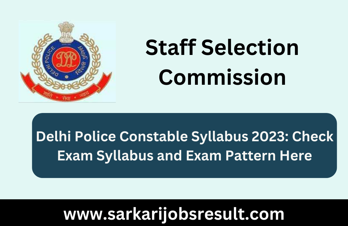 Delhi Police Constable Syllabus 2023: Check Exam Syllabus and Exam Pattern Here
