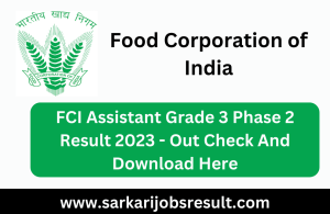 FCI Assistant Grade 3 Phase 2 Result 2023 - Out Check And Download Here