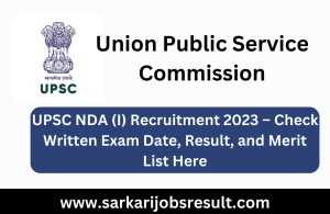 UPSC NDA (l) Recruitment 2023 – Check Written Exam Date, Result, Merit List Here